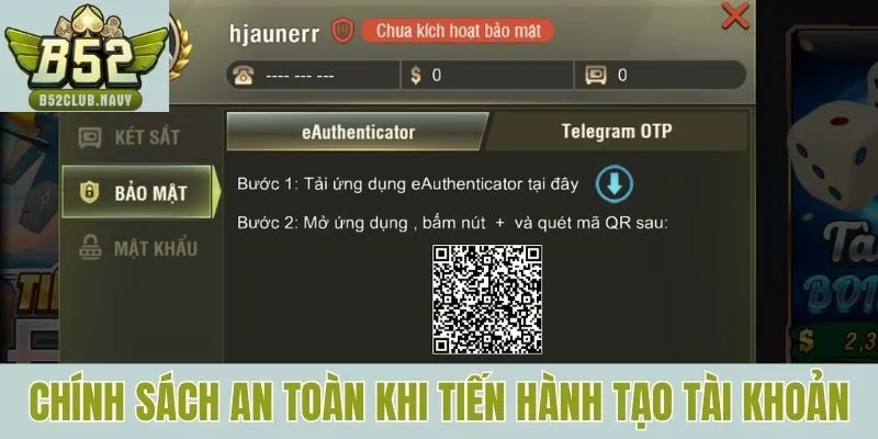 Chính sách an toàn khi tiến hành tạo tài khoản