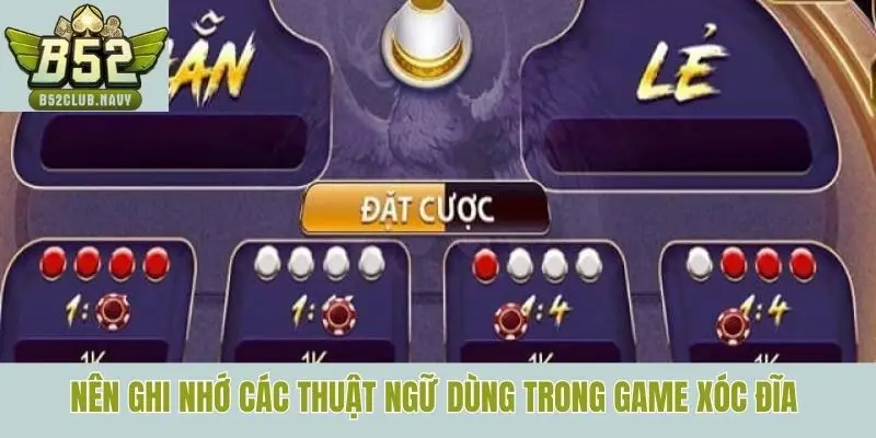 Nên ghi nhớ các thuật ngữ dùng trong game Xóc đĩa